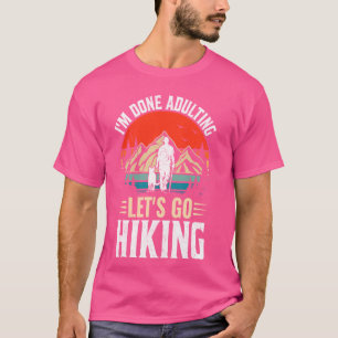 Jag är färdig med att Låt oss upp kullen i berget T Shirt