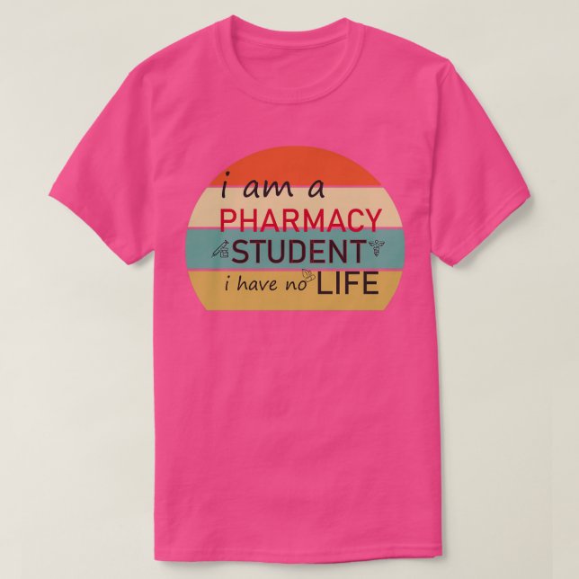Jag är farmaceut student i har inget livsnödvändig t shirt (Design framsida)