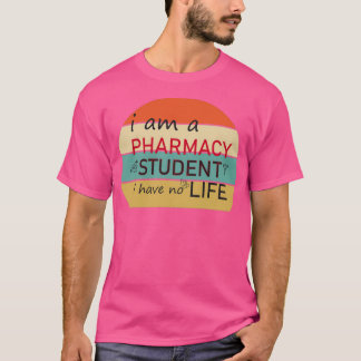 Jag är farmaceut student i har inget livsnödvändig t shirt