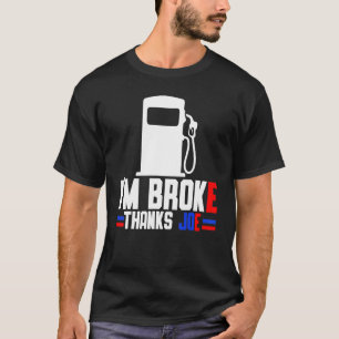 Jag är Fattig tack för Joe Gas Prices 1 T Shirt