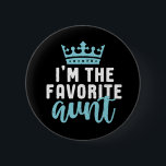 Jag är Favorite Moster Funny och Coola Auntie Knapp<br><div class="desc">Söt och söt moster-design för din favoritdator moster, den kallaste slöjan på planeten och världens bästa syster. Coola moster är en handelsvara för dem med söta präster och syskonbarn. Det här temat passar också din systers babydusch eller gravid-meddelande. Vintage- och retrotypograftypkonst av stil med bedrövligt och grymt typsnitt för moster,...</div>