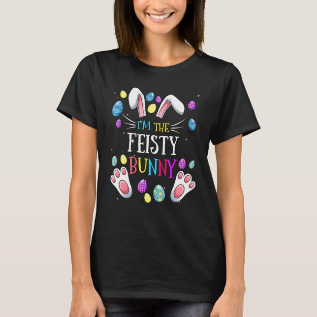 Jag är Feisty Bunny Matching Family Påsk Party T Shirt (Framsida)
