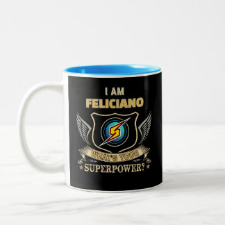 Jag Är FELICIANO Vad Är Din Superkraft Två-Tonad Mugg