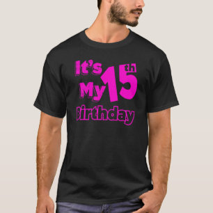 Jag är femton år och det är min femtonde födelseda t shirt