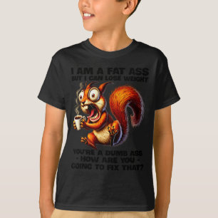 Jag Är Fet Men Jag Kan Gå Ner I Vikt Du Är Dum Hur T Shirt