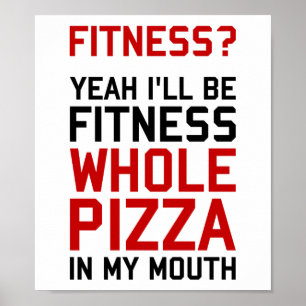 Jag är Fitnees hela Pizza i min mun Poster