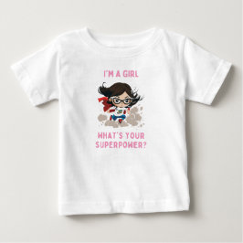 Jag är flicka, vad är din supermakt Baby Shirt? T Shirt