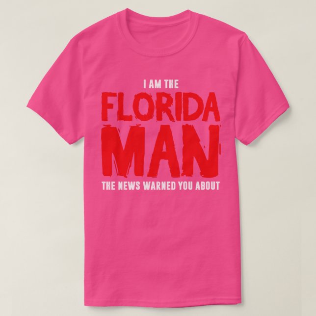 Jag är Florida man, nyheterna varnade dig för T Shirt (Design framsida)