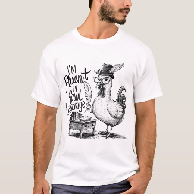 Jag är Fluent in Fowl Language Funny Farmer Chicke T Shirt (Framsida)
