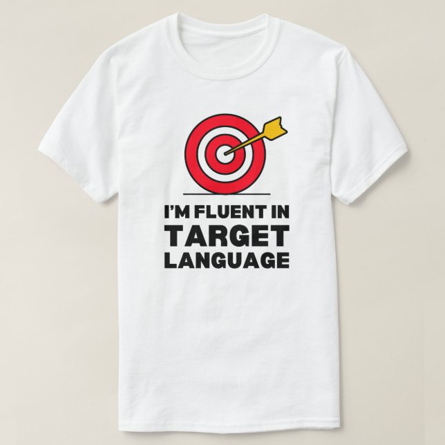 Jag är Fluent in Target Language | Archery Ord T Shirt (Design framsida)