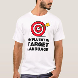 Jag är Fluent in Target Language | Archery Ord T Shirt