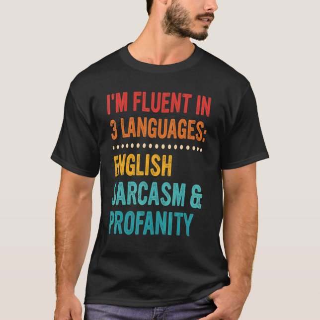 Jag är flytande på tre språk engelska Sarcasm & Pr T Shirt (Framsida)