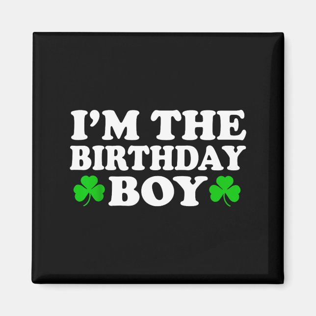 Jag är födelsedagsgrabben irländska St. Patricks d Magnet (Framsidan)