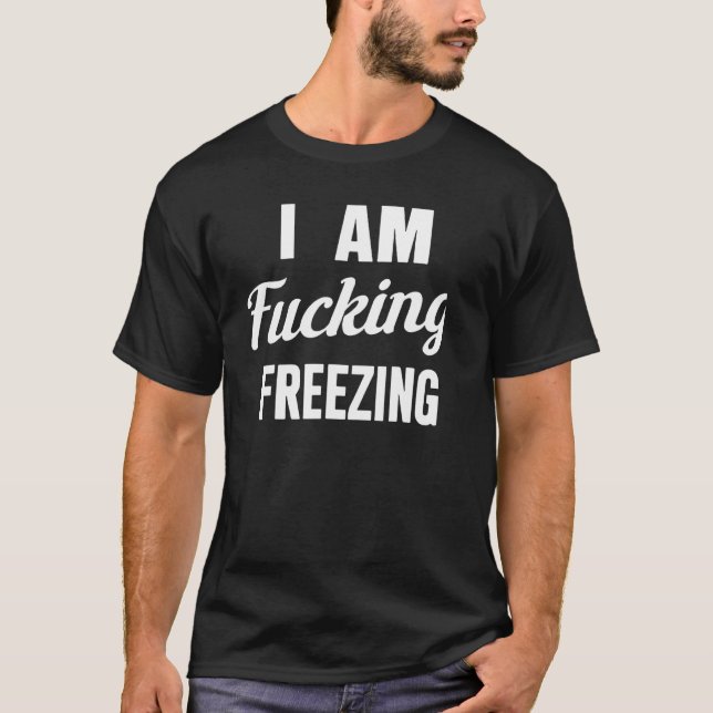 Jag är för att frysa t shirt (Framsida)
