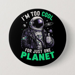 Jag är för cool för bara en planet knapp