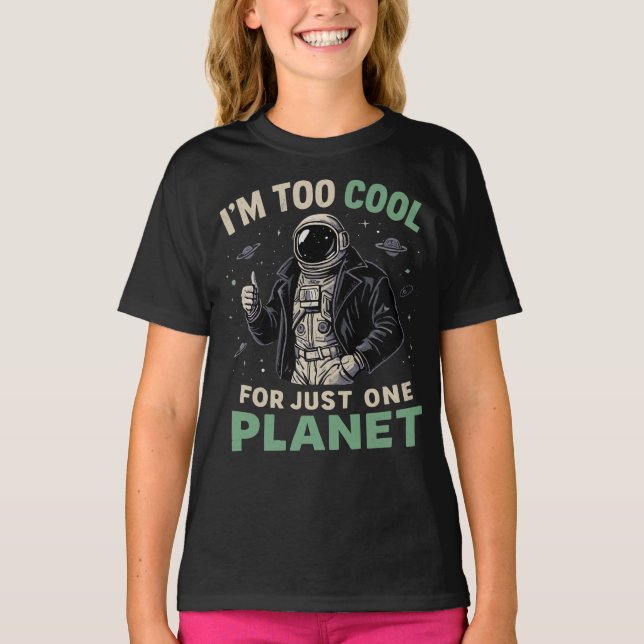 Jag är för cool för bara en planet t shirt (Framsida)