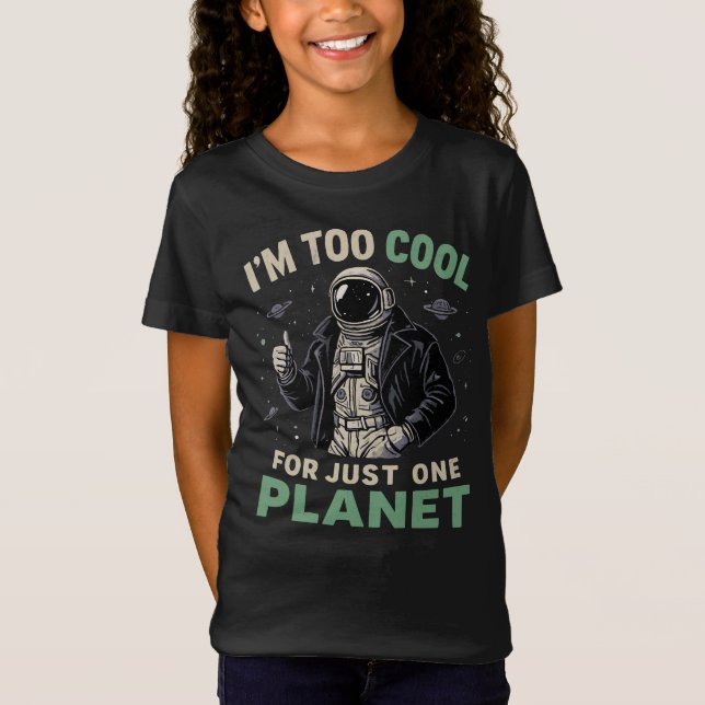 Jag är för cool för bara en planet t shirt (Framsida)