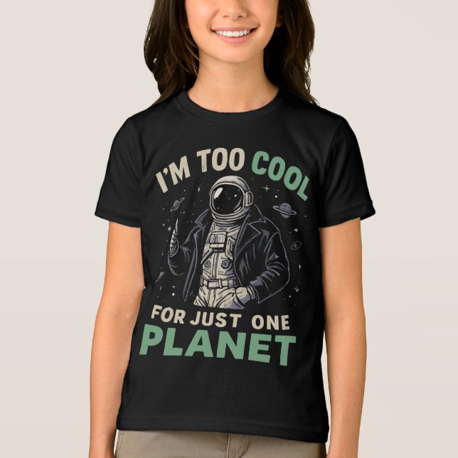 Jag är för cool för bara en planet t shirt (Framsida)