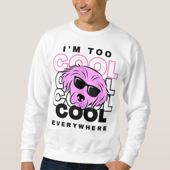 Jag Är För Cool Överallt Tröja Lång Ärmad Tröja (Framsida)