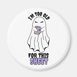 Jag är för gammal för Lakan" Woman Halloween Ghost Magnet