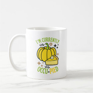 Jag är för närvarande OccuPied Funny Paj Thanksgiv Kaffemugg