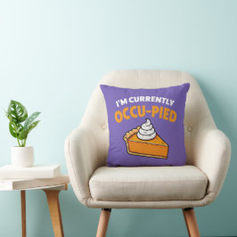 Jag är för närvarande ockuperad kudde