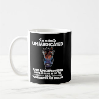 Jag är för närvarande omedicinerad och oövervakad. kaffemugg