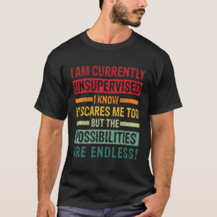 Jag är för närvarande oövervakad, men det finns mö t shirt