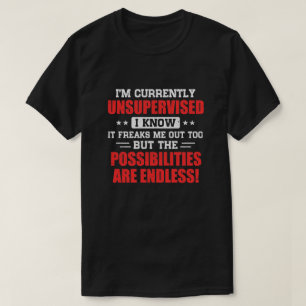 Jag är för närvarande oövervakad t shirt