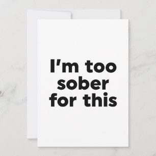 Jag är för nykter för det här inbjudningar