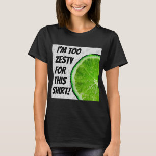 Jag är för oärlig för den här Shirt T-Shirt