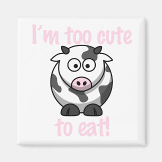 Jag är för söt för att äta - Cow Magnet
