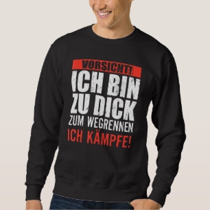 Jag är för Tjock till Springa när jag kämpar Lång Ärmad Tröja