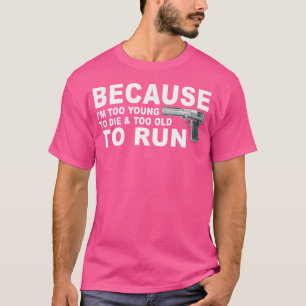 JAG ÄR FÖR UNG FÖR ATT DÖ OCH FÖR GAMMAL FÖR ATT S T SHIRT