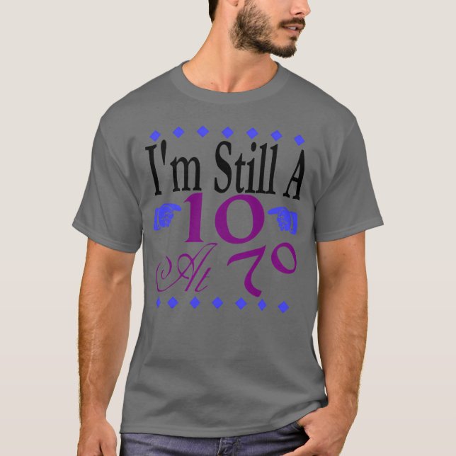 Jag är fortfarande a10 på t shirt (Framsida)