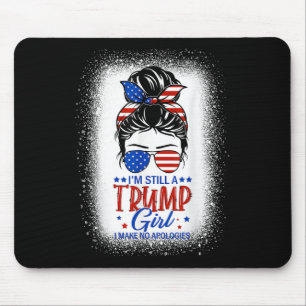 Jag är fortfarande en trump-flicka jag gör ingen a musmatta