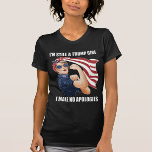 Jag är fortfarande en Trump-tjej, jag ber om ingen T Shirt