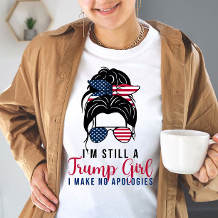 Jag är fortfarande en trumpflicka som jag inte gör t shirt