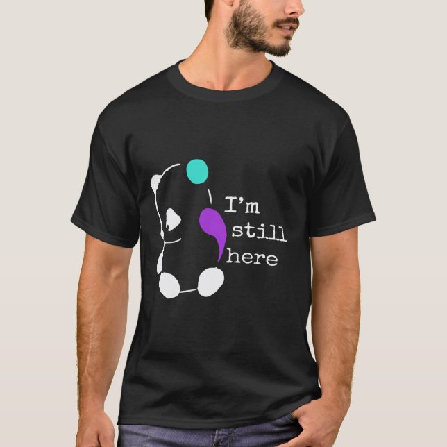 Jag är fortfarande här - Semikolon Gift Suicide Pr T Shirt (Framsida)