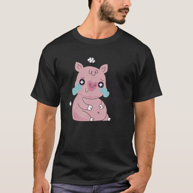 Jag är fortfarande vacker... Tjock Piggy Gråtande T Shirt (Framsida)