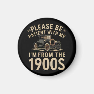 Jag är från 1900-talet. magnet