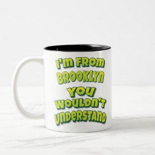 Jag är från Brooklyn du inte skulle förstå Två-Tonad Mugg