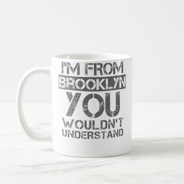 JAG Är Från Brooklyn Du Kommer Inte Att Förstå 	. Kaffemugg (Vänster)