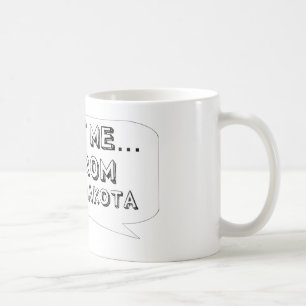 Jag är från North Dakota. Kaffemugg