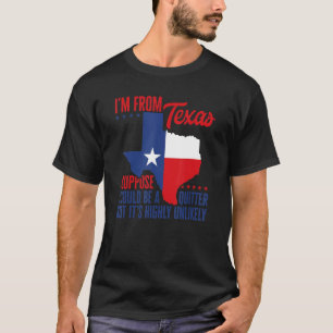 Jag är från Texas och är inte ett Quitter Texas-Pr T Shirt