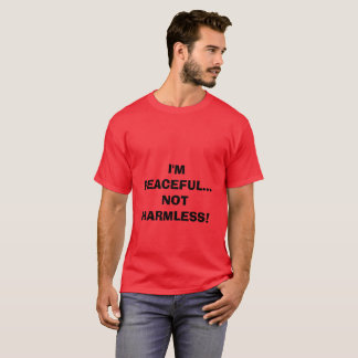 JAG ÄR FREDLIG.. INTE HARMLESS! T SHIRT