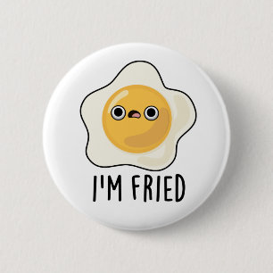 Jag är Fried Fried Egg Pun Knapp