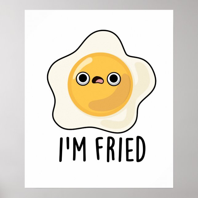 Jag är Fried Fried Egg Pun Poster (Framsidan)