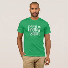 Jag är Fullt av Helgdag Spirit. T-shirt