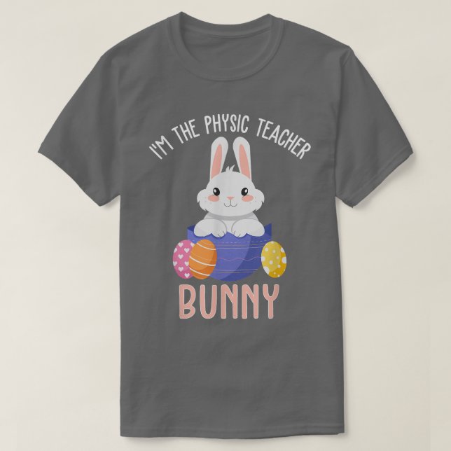 Jag är fysikläraren Bunny Påsk Dag Rabbit T Shirt (Design framsida)